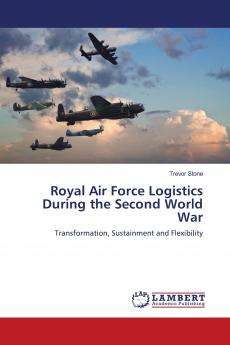 Royal Air Force Logistics During the Second World War