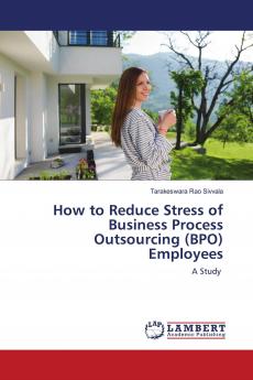 How to Reduce Stress of Business Process Outsourcing (BPO) Employees