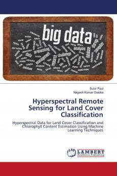 Hyperspectral Remote Sensing for Land Cover Classification