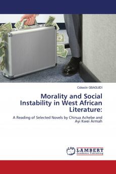 Morality and Social Instability in West African Literature: