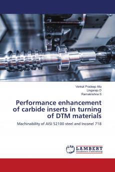 Performance enhancement of carbide inserts in turning of DTM materials