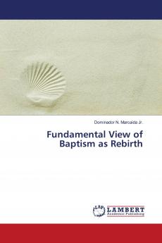 Fundamental View of Baptism as Rebirth