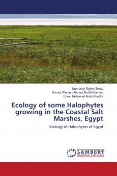 Ecology of some Halophytes growing in the Coastal Salt Marshes Egypt