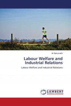 Labour Welfare and Industrial Relations