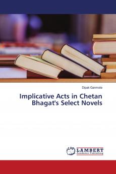 Implicative Acts in Chetan Bhagat's Select Novels