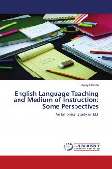 English Language Teaching and Medium of Instruction: Some Perspectives