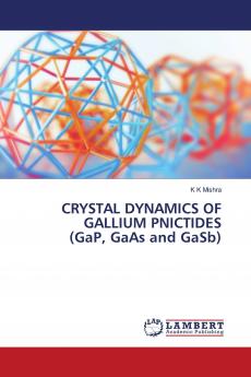 CRYSTAL DYNAMICS OF GALLIUM PNICTIDES (GaP GaAs and GaSb)