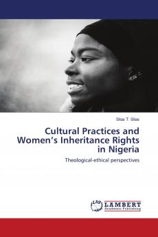 Cultural Practices and Women���s Inheritance Rights in Nigeria