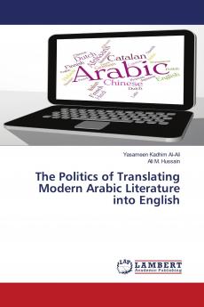The Politics of Translating Modern Arabic Literature into English