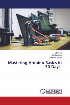 Mastering Arduino Basics in 30 Days