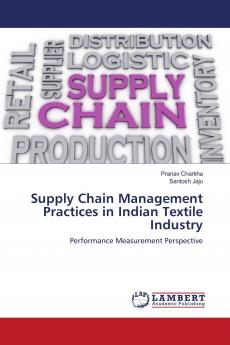 Supply Chain Management Practices in Indian Textile Industry