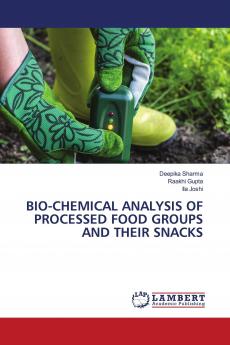 BIO-CHEMICAL ANALYSIS OF PROCESSED FOOD GROUPS AND THEIR SNACKS