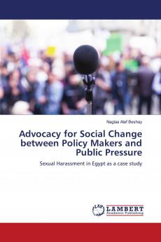 Advocacy for Social Change between Policy Makers and Public Pressure