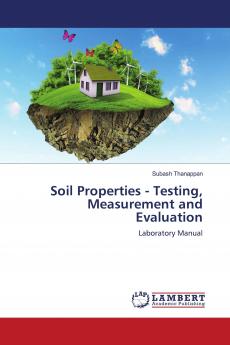 Soil Properties - Testing Measurement and Evaluation