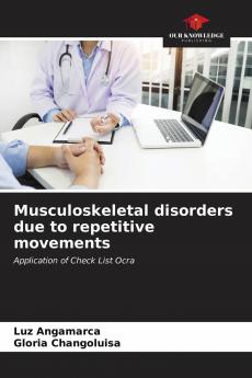Musculoskeletal disorders due to repetitive movements