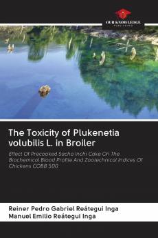 The Toxicity of Plukenetia volubilis L. in Broiler