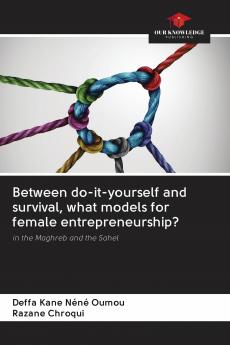 Between do-it-yourself and survival what models for female entrepreneurship?