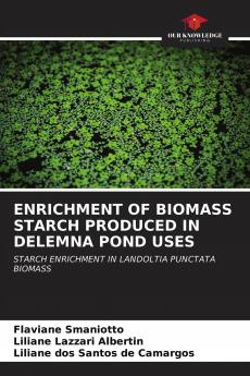 ENRICHMENT OF BIOMASS STARCH PRODUCED IN DELEMNA POND USES