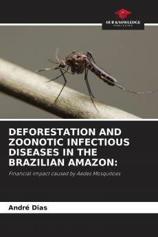 DEFORESTATION AND ZOONOTIC INFECTIOUS DISEASES IN THE BRAZILIAN AMAZON