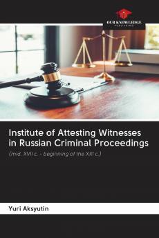 Institute of Attesting Witnesses in Russian Criminal Proceedings