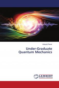 Under-Graduate Quantum Mechanics