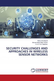 SECURITY CHALLENGES AND APPROACHES IN WIRELESS SENSOR NETWORKS