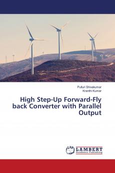 High Step-Up Forward-Fly back Converter with Parallel Output
