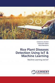 Rice Plant Diseases Detection Using IoT & Machine Learning