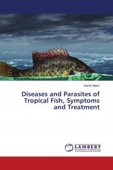 Diseases and Parasites of Tropical Fish Symptoms and Treatment