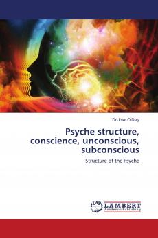Psyche structure conscience unconscious subconscious
