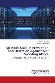 Methods Used in Prevention and Detection Against ARP Spoofing Attack