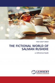 THE FICTIONAL WORLD OF SALMAN RUSHDIE