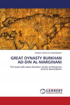 GREAT DYNASTY BURKHAN AD-DIN AL-MARGINANI