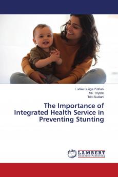 The Importance of Integrated Health Service in Preventing Stunting