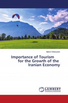 Importance of Tourism for the Growth of the Iranian Economy