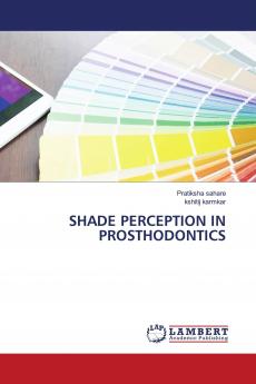 SHADE PERCEPTION IN PROSTHODONTICS