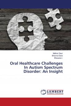 Oral Healthcare Challenges In Autism Spectrum Disorder