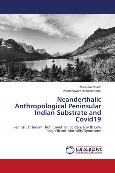 Neanderthalic Anthropological Peninsular Indian Substrate and Covid19