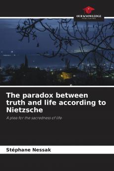 The paradox between truth and life according to Nietzsche