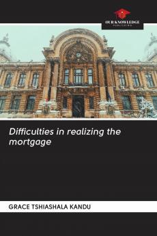 Difficulties in realizing the mortgage