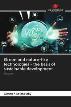 Green and nature-like technologies - the basis of sustainable development