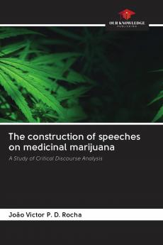 The construction of speeches on medicinal marijuana