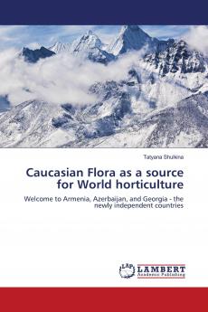 Caucasian Flora as a source for World horticulture