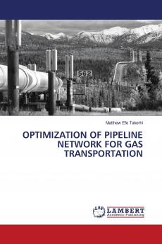 OPTIMIZATION OF PIPELINE NETWORK FOR GAS TRANSPORTATION