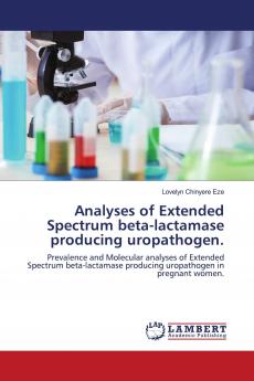 Analyses of Extended Spectrum beta-lactamase producing uropathogen.