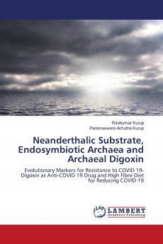 Neanderthalic Substrate Endosymbiotic Archaea and Archaeal Digoxin