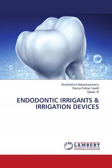 Endodontic Irrigants & Irrigation Devices