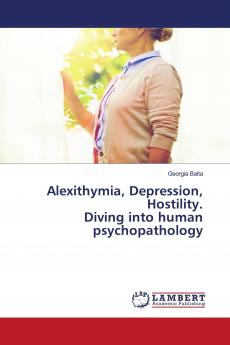 Alexithymia Depression Hostility. Diving into human psychopathology