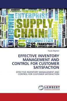 EFFECTIVE INVENTORY MANAGEMENT AND CONTROL FOR CUSTOMER SATISFACTION