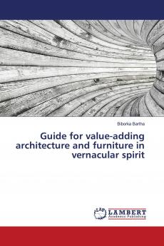 Guide for value-adding architecture and furniture in vernacular spirit